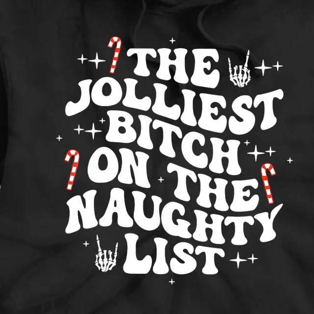 The Jolliest Bitch On The Naughty List Funny Christmas Tie Dye Hoodie