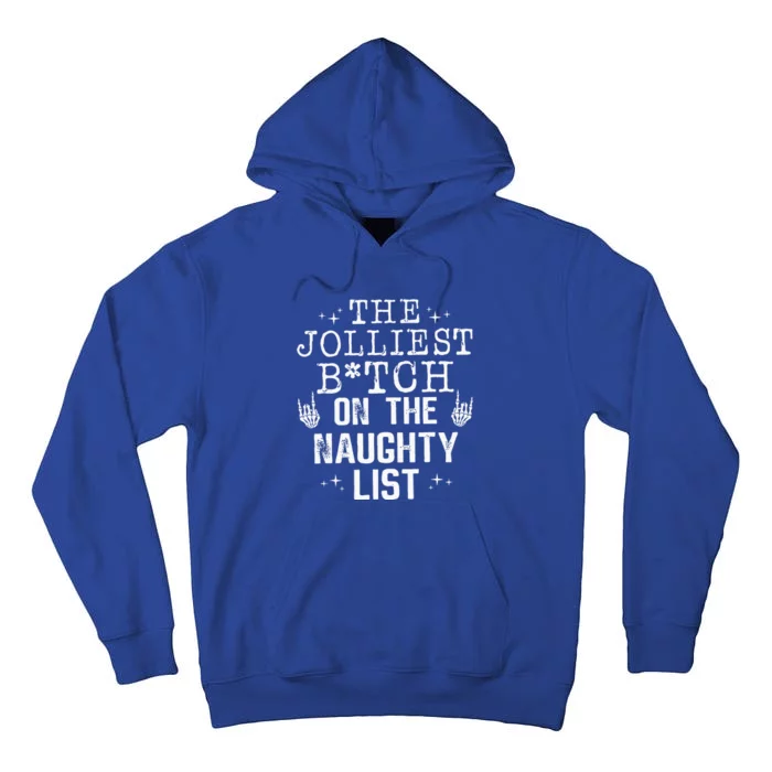 The Jolliest B On The Naughty List Funny Christmas Saying Tall Hoodie