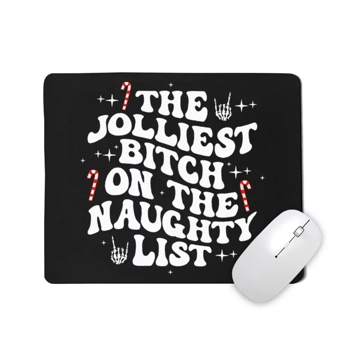 The Jolliest Bitch On The Naughty List Funny Christmas Mousepad