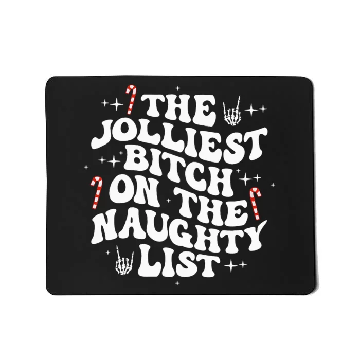 The Jolliest Bitch On The Naughty List Funny Christmas Mousepad