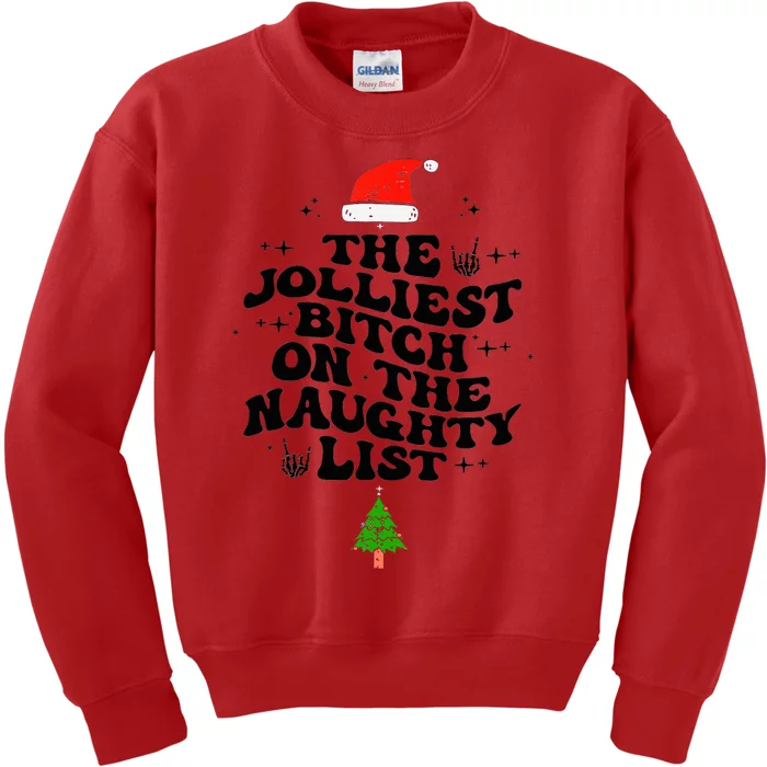 The Jolliest Bitch On The Naughty List Funny Christmas Kids Sweatshirt