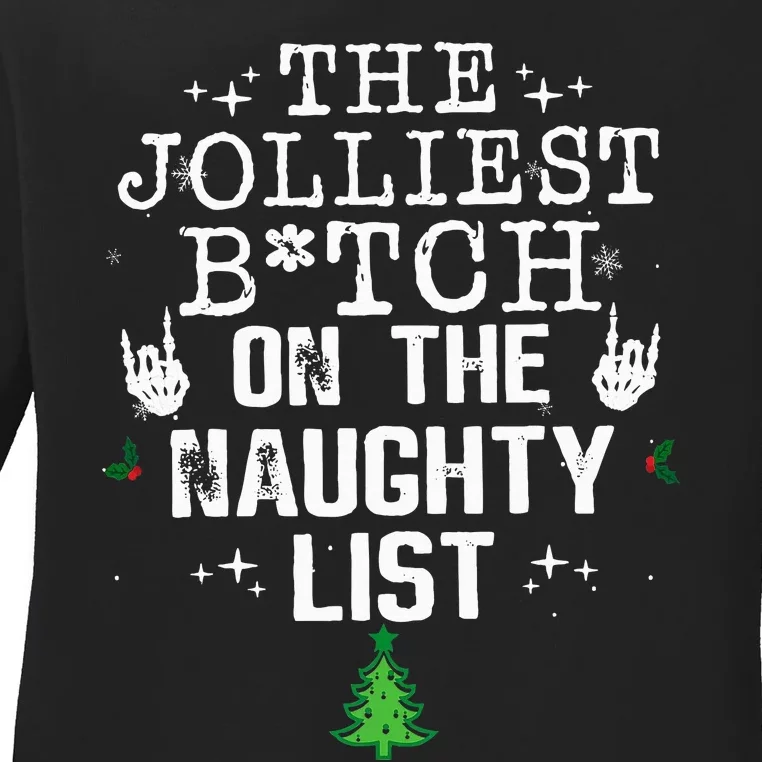 The Jolliest Bitch On The Naughty List Funny Christmas Ladies Long Sleeve Shirt