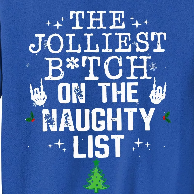 The Jolliest Bitch On The Naughty List Funny Christmas Sweatshirt