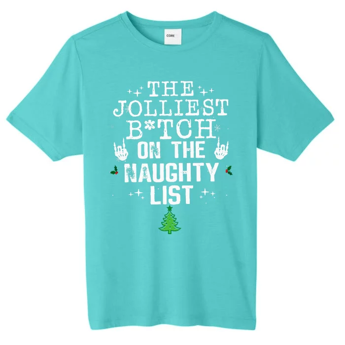 The Jolliest Bitch On The Naughty List Funny Christmas ChromaSoft Performance T-Shirt