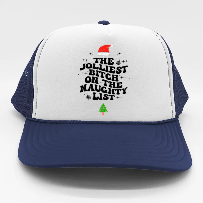 The Jolliest Bitch On The Naughty List Funny Christmas Trucker Hat