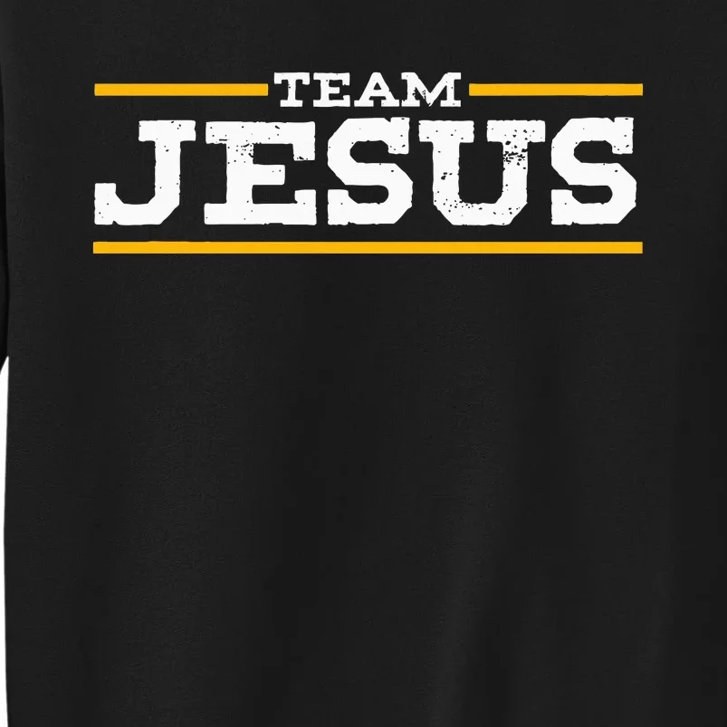 Team Jesus Christ Chrisitian Catholic Orthodox God Tall Sweatshirt