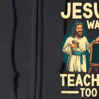 Teaching Jesus Christ Religion Christian School Teacher Full Zip Hoodie