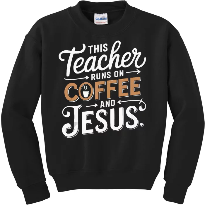 Teaching Jesus Christ Religion Christian School Teacher Kids Sweatshirt