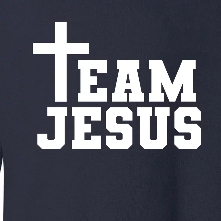 Team Jesus Christian Design Toddler Sweatshirt