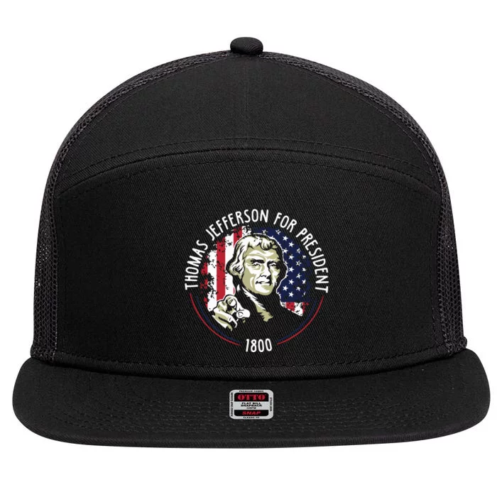 Thomas Jefferson For President Funny Quote Patriotic Gift 7 Panel Mesh Trucker Snapback Hat