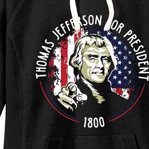 Thomas Jefferson For President Funny Quote Patriotic Gift Women's Fleece Hoodie