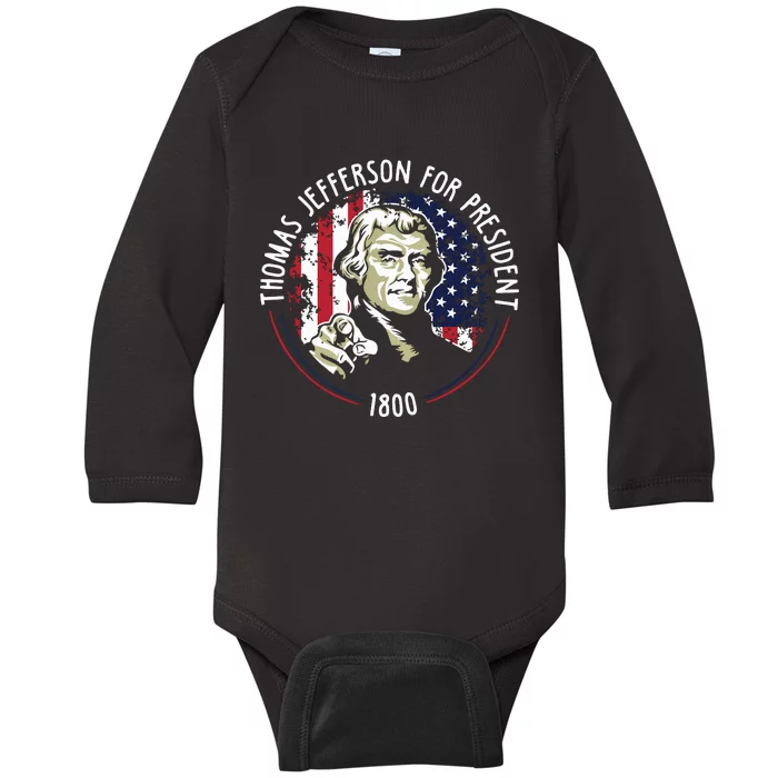 Thomas Jefferson For President Funny Quote Patriotic Gift Baby Long Sleeve Bodysuit