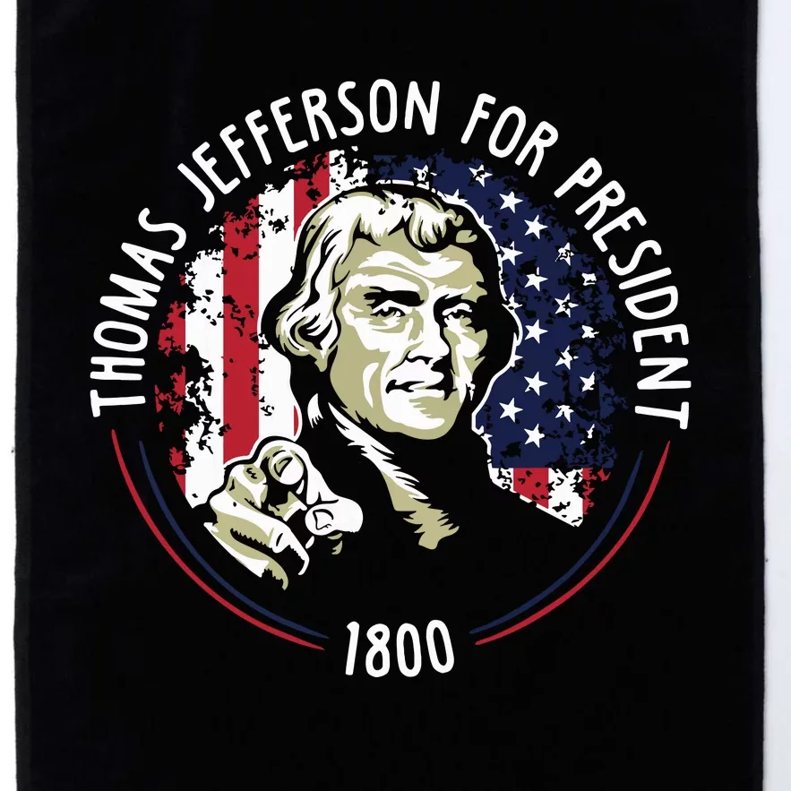 Thomas Jefferson For President Funny Quote Patriotic Gift Platinum Collection Golf Towel