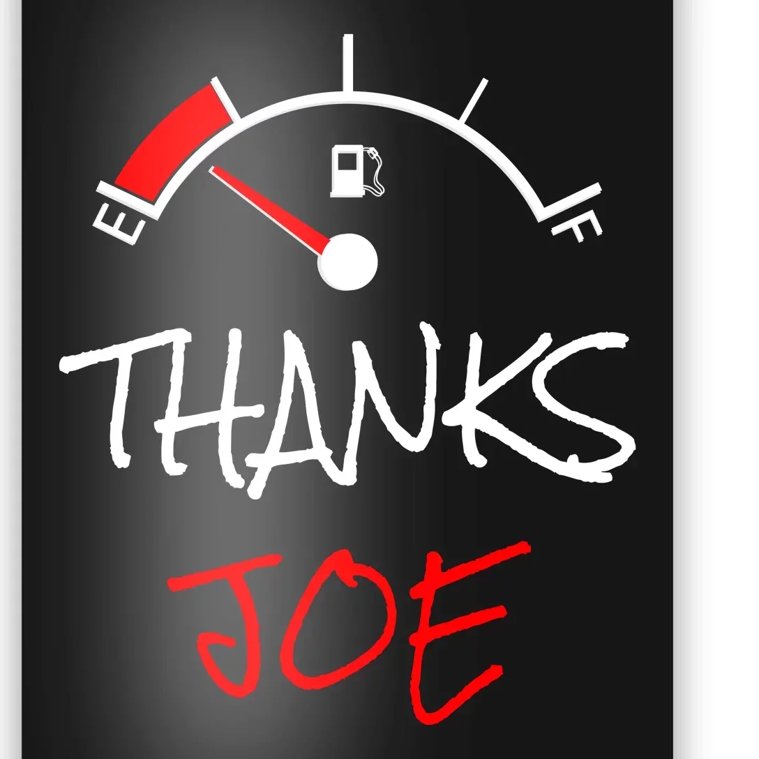 Thanks Joe Gas Tank On E Anti Biden Poster