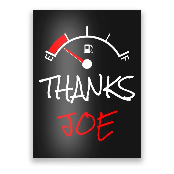 Thanks Joe Gas Tank On E Anti Biden Poster