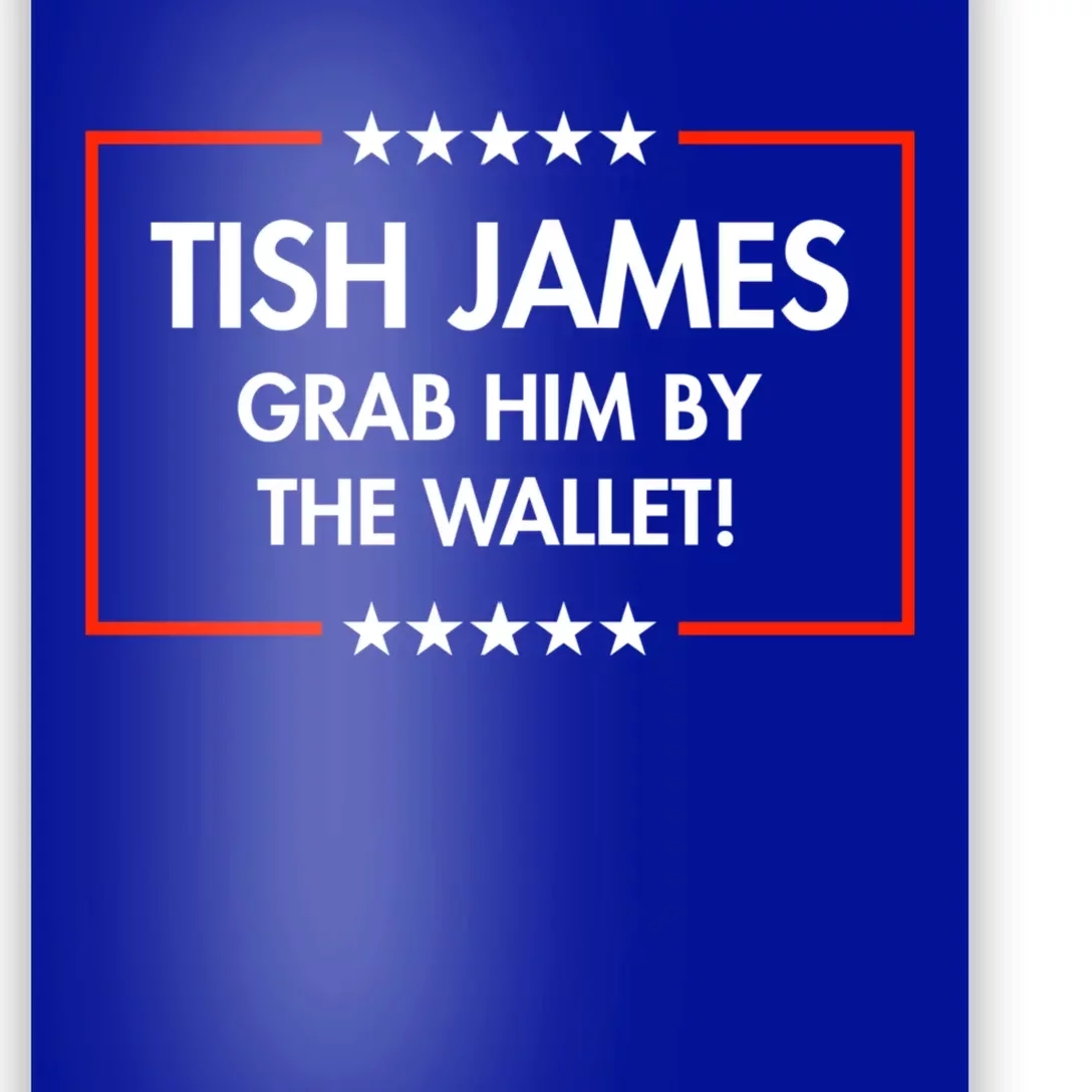 Tish James Grab Him By The Wallet Poster