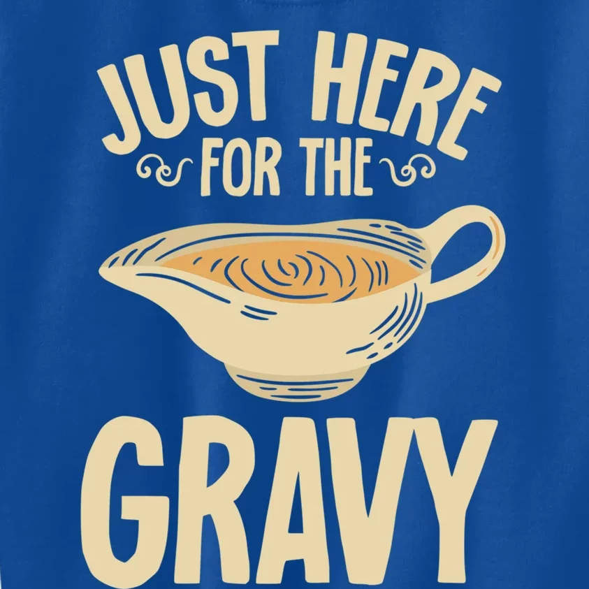 Thanksgiving Just Here For The Gravy Turkey Football Meaningful Gift Kids Sweatshirt