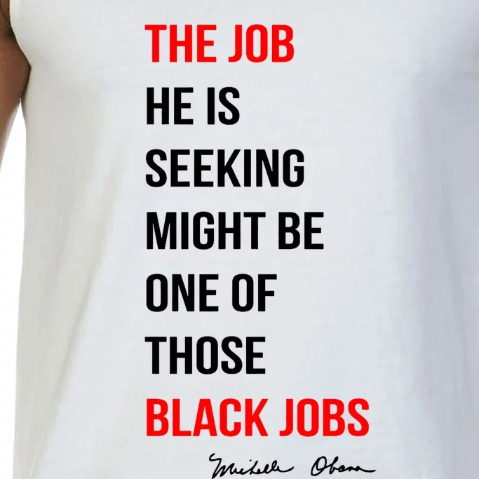 The Job He Is Seeking Might Be One Of Those Black Jobs Comfort Colors® Tank Top