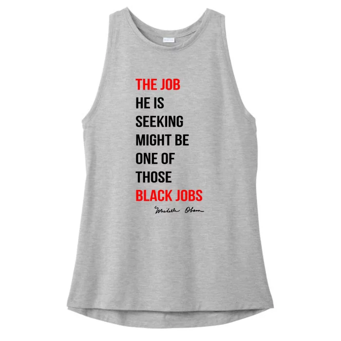 The Job He Is Seeking Might Be One Of Those Black Jobs Ladies Tri-Blend Wicking Tank