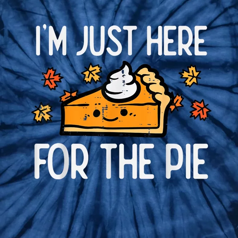 Thanksgiving Just Here For Pie Autumn Fall Tie-Dye T-Shirt