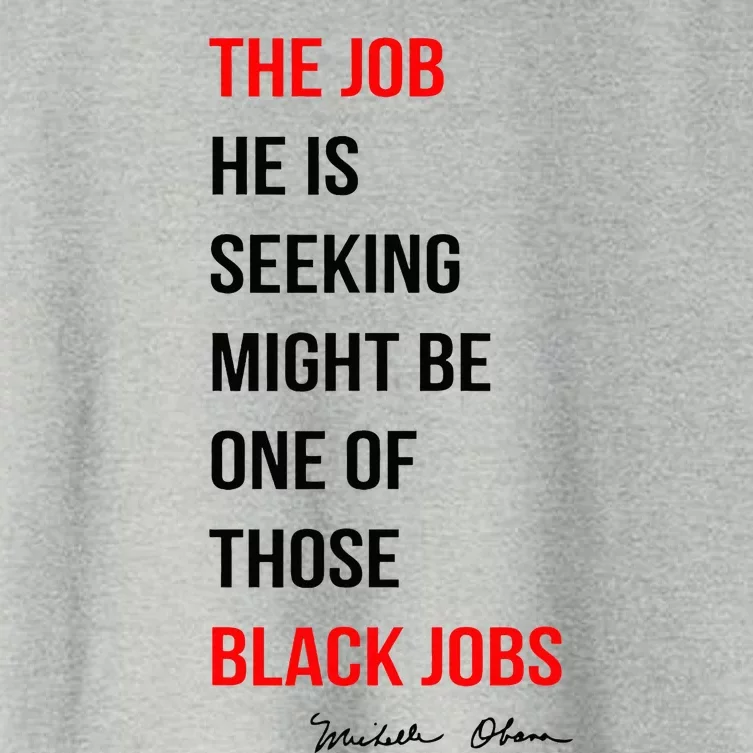 The Job He Is Seeking Might Be One Of Those Black Jobs Women's Crop Top Tee