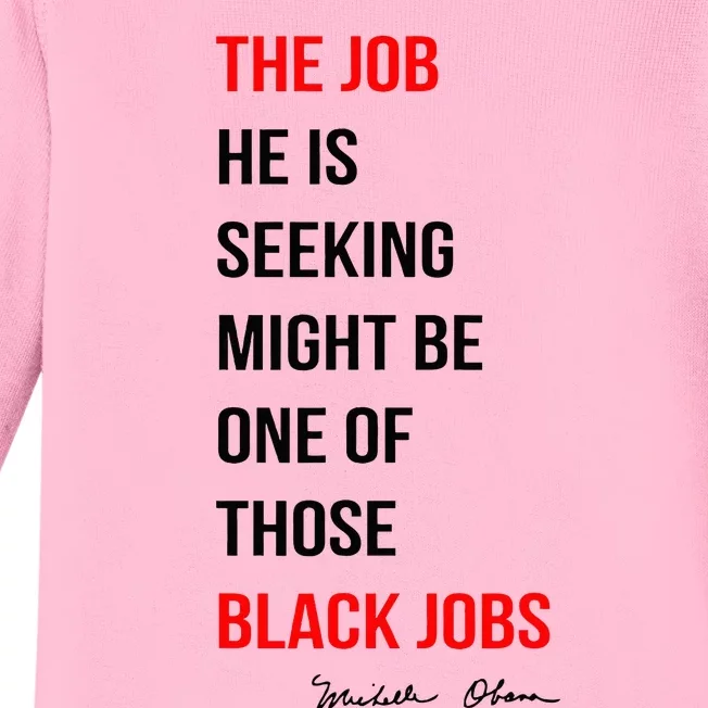 The Job He Is Seeking Might Be One Of Those Black Jobs Baby Long Sleeve Bodysuit