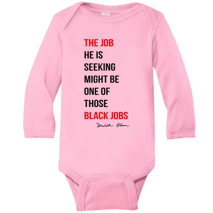 The Job He Is Seeking Might Be One Of Those Black Jobs Baby Long Sleeve Bodysuit