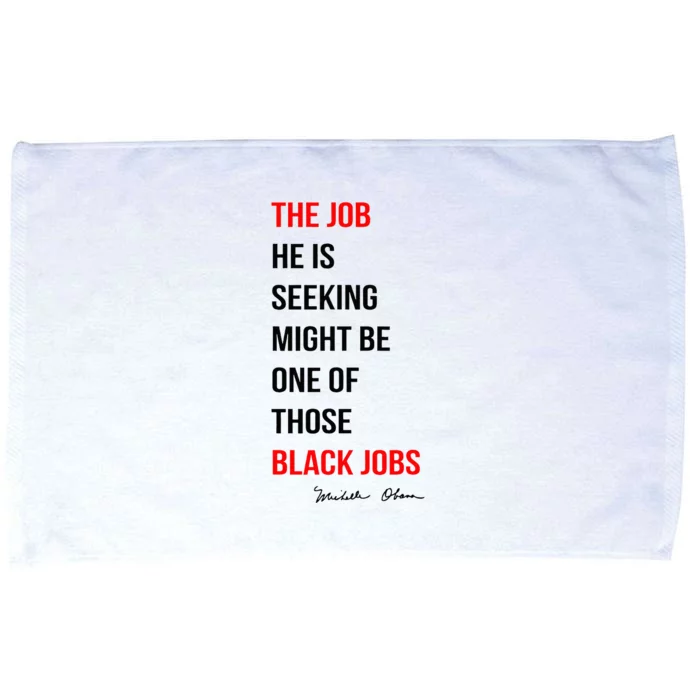 The Job He Is Seeking Might Be One Of Those Black Jobs Microfiber Hand Towel