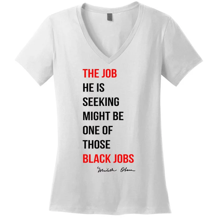 The Job He Is Seeking Might Be One Of Those Black Jobs Women's V-Neck T-Shirt