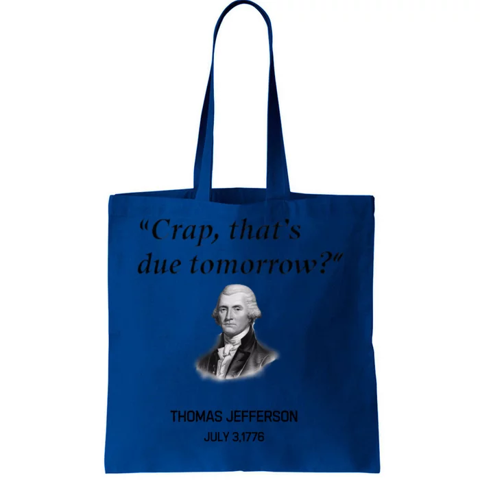 Thomas Jefferson Is It Due Tomorrow Funny History Gift Tote Bag