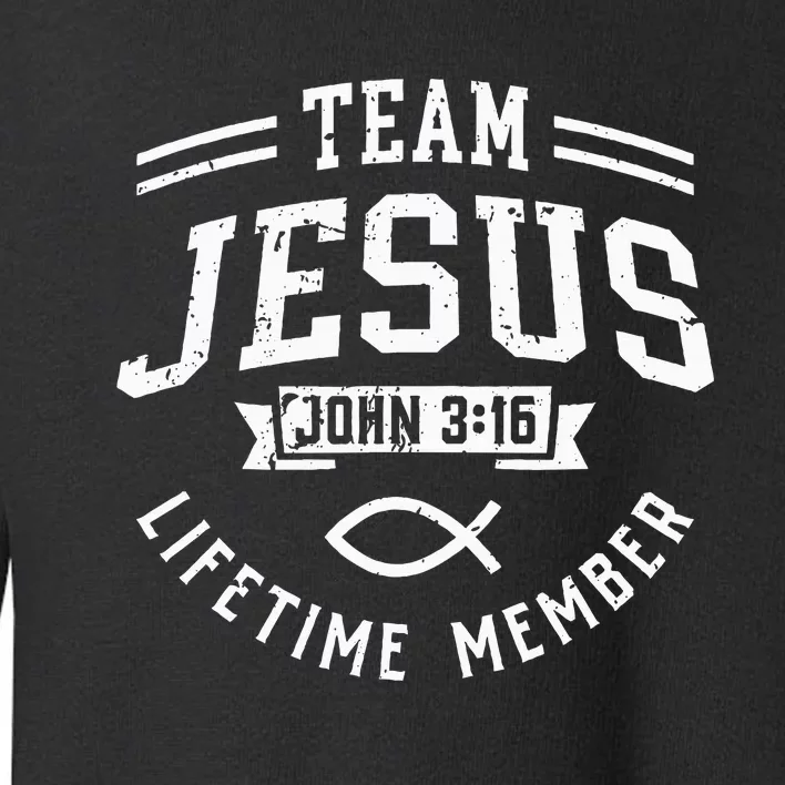 Team Jesus John 316 Lifetime Member God Christian Gift Toddler Sweatshirt