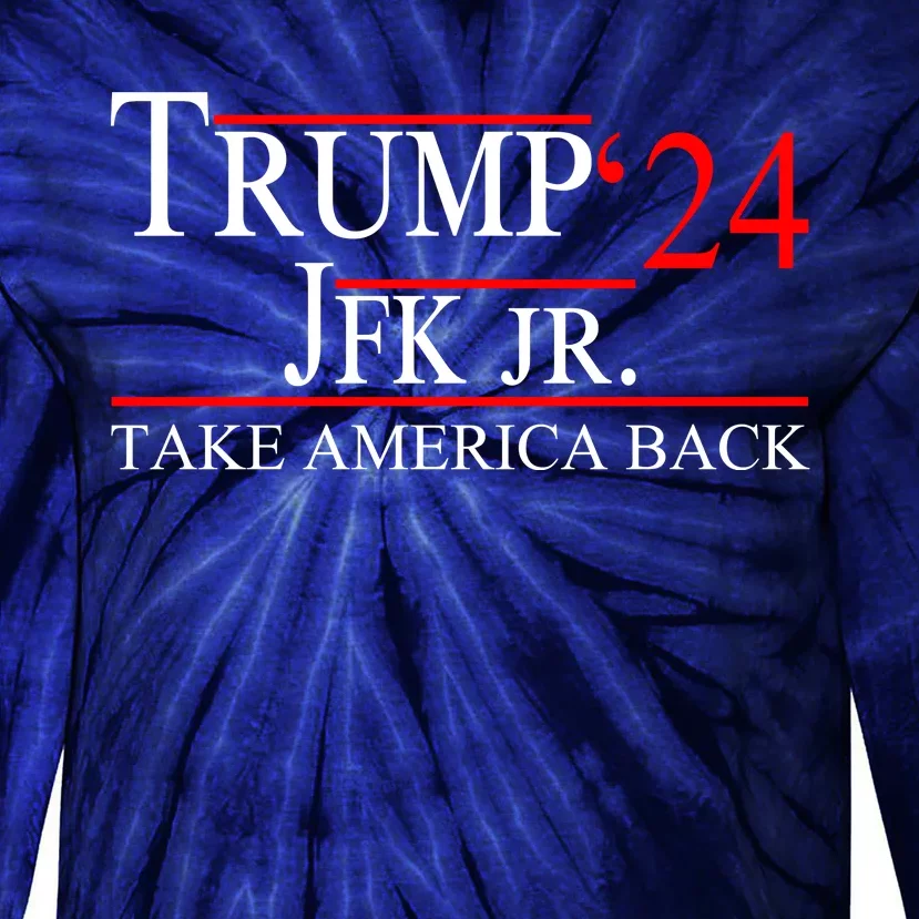 Trump JFK Jr Take America Back 2024 Tie-Dye Long Sleeve Shirt