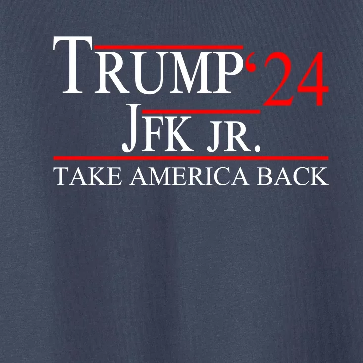 Trump JFK Jr Take America Back 2024 Toddler T-Shirt