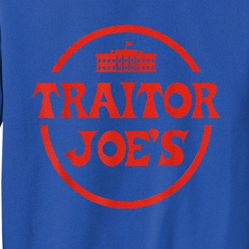 Traitor Joe's MAGA AntiBiden Funny Political Tall Sweatshirt