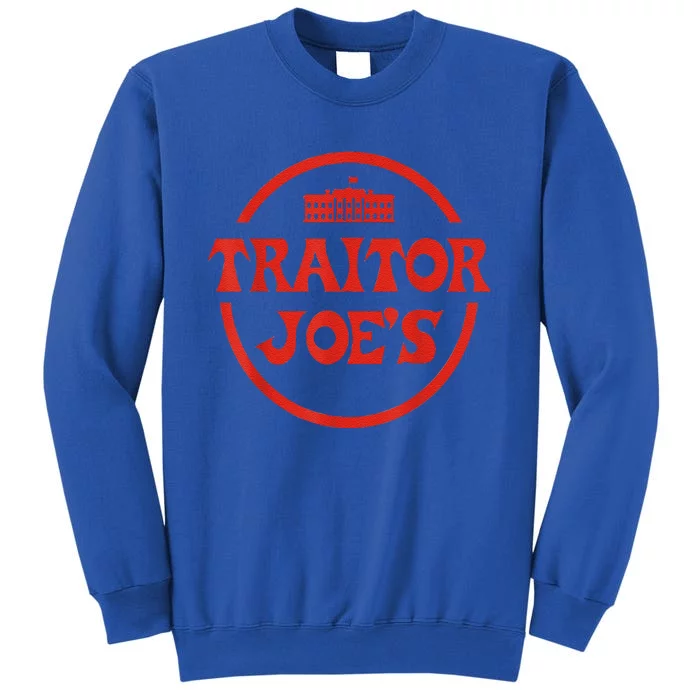 Traitor Joe's MAGA AntiBiden Funny Political Tall Sweatshirt