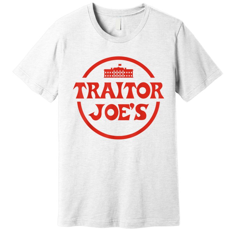 Traitor Joe's MAGA AntiBiden Funny Political Premium T-Shirt
