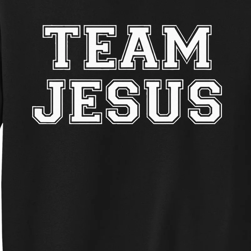 Team Jesus Men Women Kids Fun Christian Tall Sweatshirt