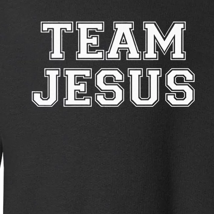 Team Jesus Men Women Kids Fun Christian Toddler Sweatshirt