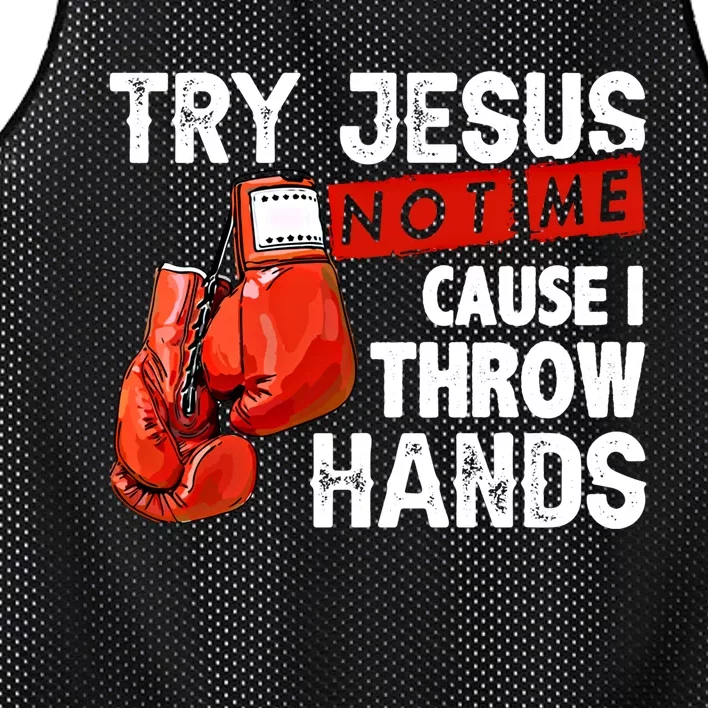 Try Jesus Not Me Cause I Throw Hands Funny Cool Boxing Mma Cool Gift Mesh Reversible Basketball Jersey Tank