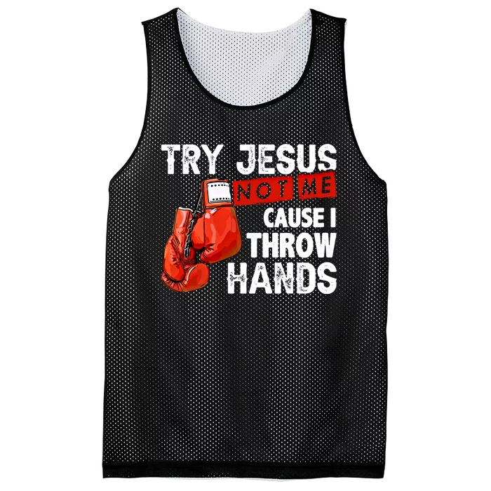 Try Jesus Not Me Cause I Throw Hands Funny Cool Boxing Mma Cool Gift Mesh Reversible Basketball Jersey Tank