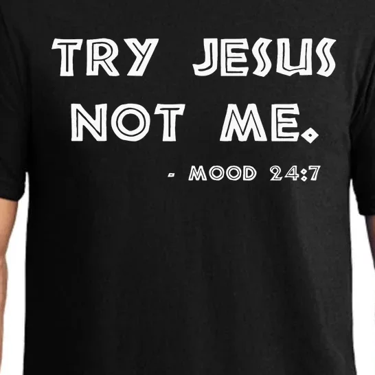 Try Jesus Not Me Apparel For Women & Men Scripture Mood 247 Pajama Set