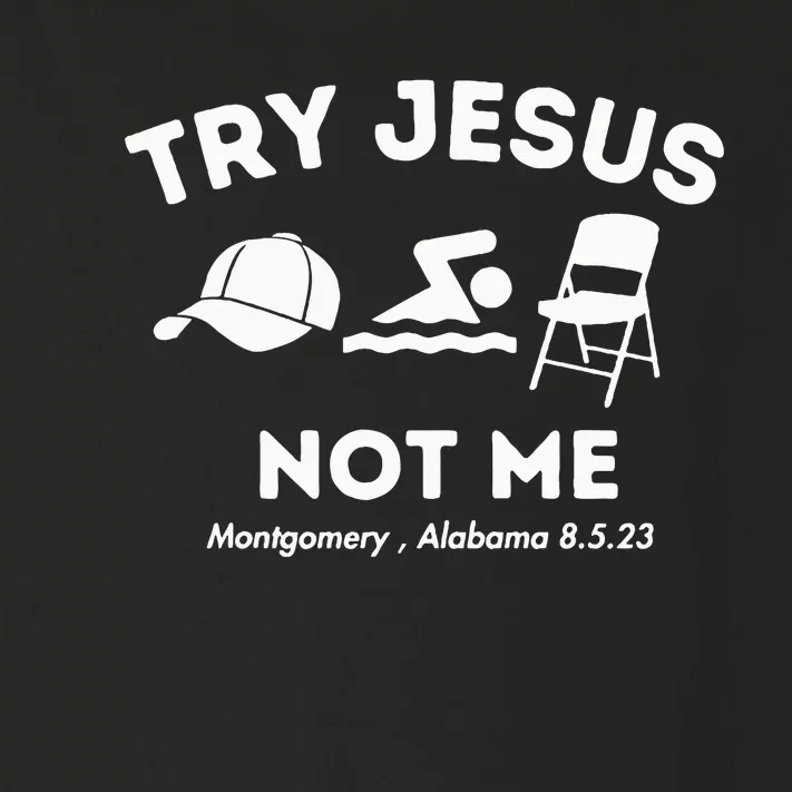 Try Jesus Not Me Montgomery Alabama Brawl Toddler Long Sleeve Shirt