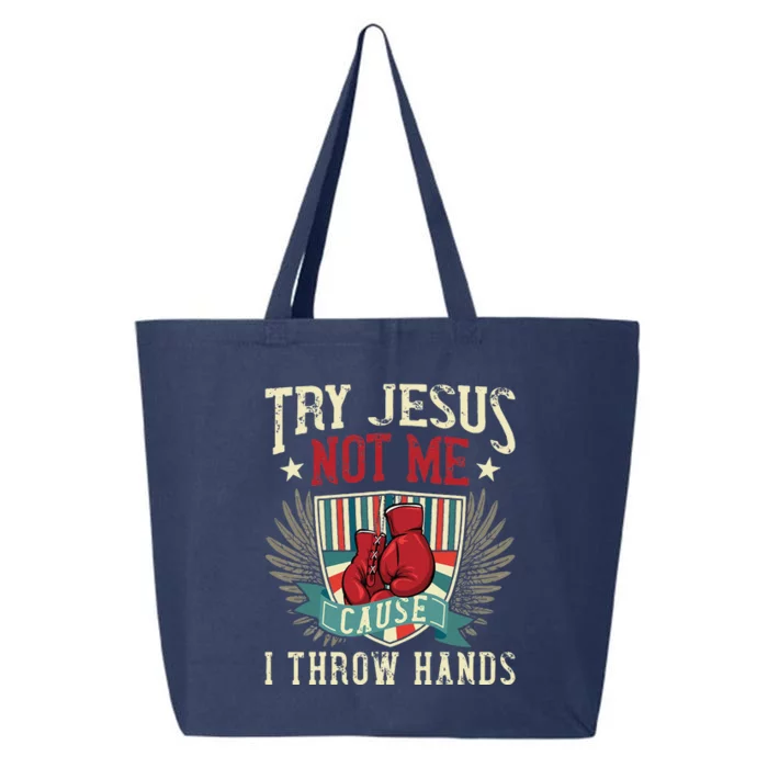 Try Jesus Not Me Cause I Throw Hands Funny Boxing MMA Fight 25L Jumbo Tote