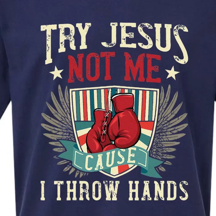 Try Jesus Not Me Cause I Throw Hands Funny Boxing MMA Fight Sueded Cloud Jersey T-Shirt