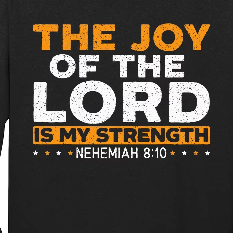 The Joy Of The Lord Is My Strength Christian Believer Long Sleeve Shirt