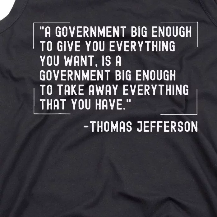 Thomas Jefferson Quote A Government Big Enough Liberty Tank Top