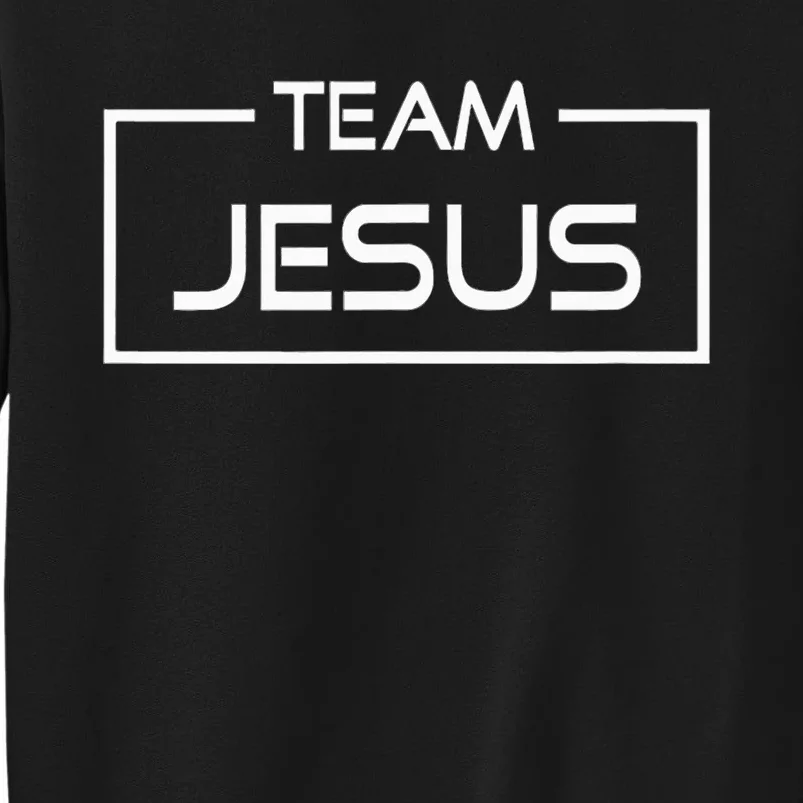 Team Jesus Religious Tall Sweatshirt