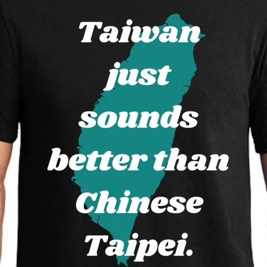 Taiwan Just Sounds Better Than Chinese Taipei Humour Quote Gift Pajama Set