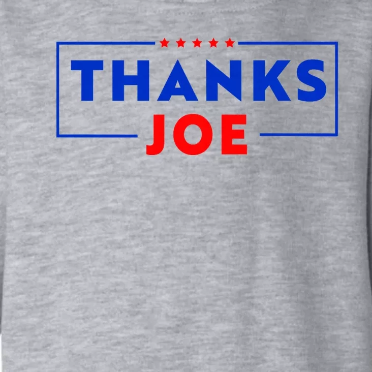 Thanks Joe Thank You Joe Biden Thank You President Toddler Hoodie