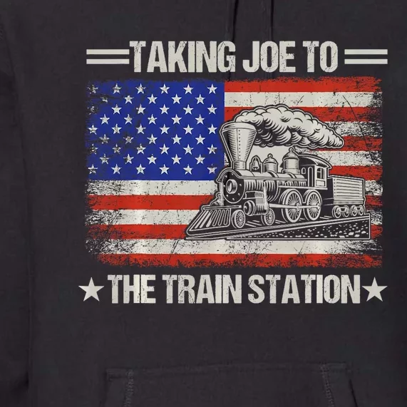 Taking Joe To The Train Station Trump 2024 Premium Hoodie